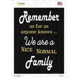 Remember Nice Normal Family Novelty Rectangle Sticker Decal