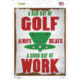 Bad Day Of Gold Beats Good Day At Work Novelty Rectangle Sticker Decal