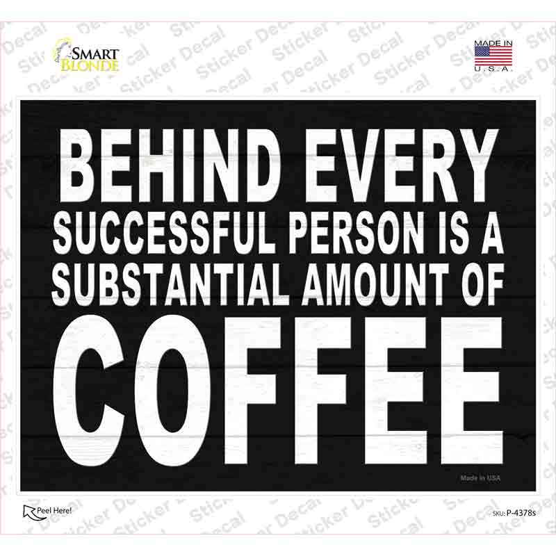 Successful Person Substantial Amount Coffee Novelty Rectangle Sticker Decal