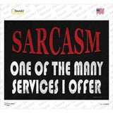 Sarcasm Services I Offer Novelty Rectangle Sticker Decal