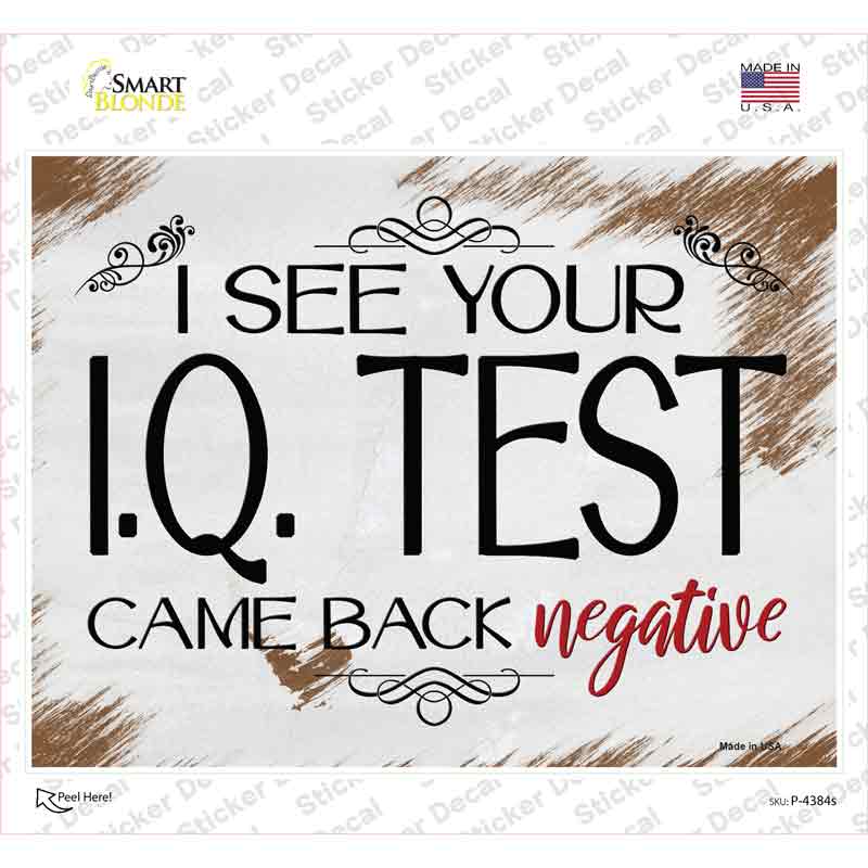 IQ Test Came Back Negative Novelty Rectangle Sticker Decal