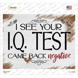 IQ Test Came Back Negative Novelty Rectangle Sticker Decal