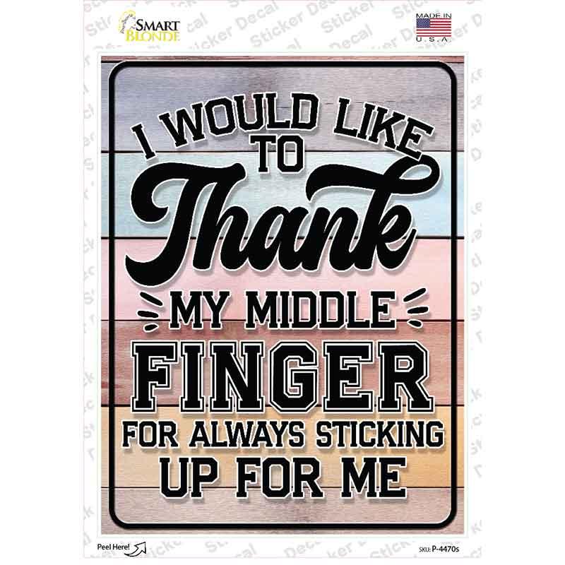 Thank my Middle Finger Novelty Rectangle Sticker Decal P-4470s