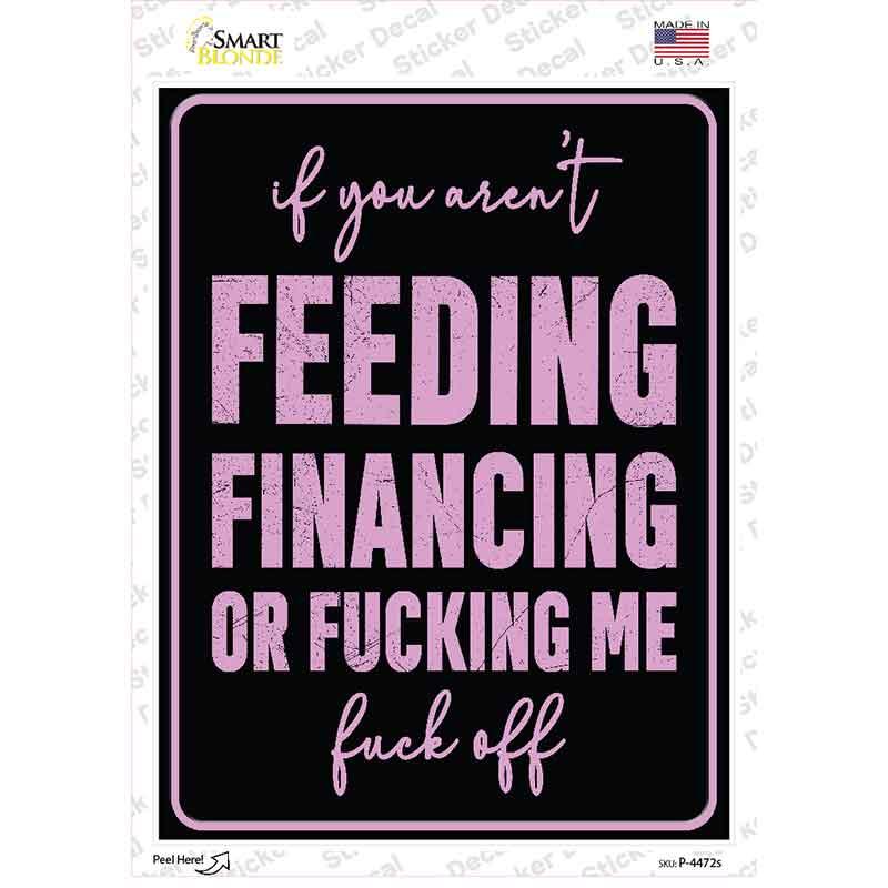Feeding or Financing Novelty Rectangle Sticker Decal P-4472s