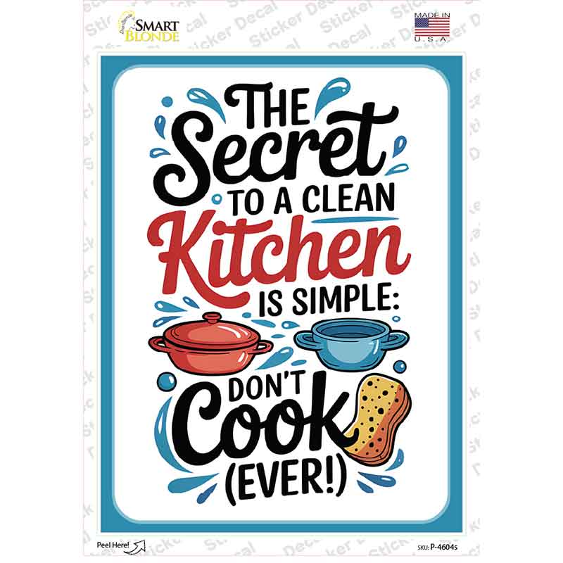 Secret to a Clean Kitchen Novelty Rectangle Sticker Decal P-4604s