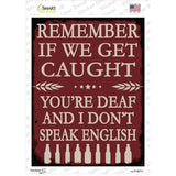 Remember If We Get Caught Novelty Rectangle Sticker Decal P-4611s