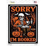 Sorry Im Booked Novelty Rectangle Sticker Decal P-4613s