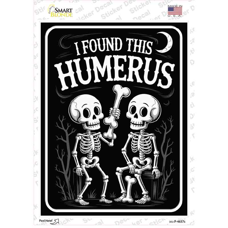 I Found This Humerus Novelty Rectangle Sticker Decal P-4637s