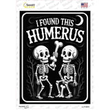 I Found This Humerus Novelty Rectangle Sticker Decal P-4637s