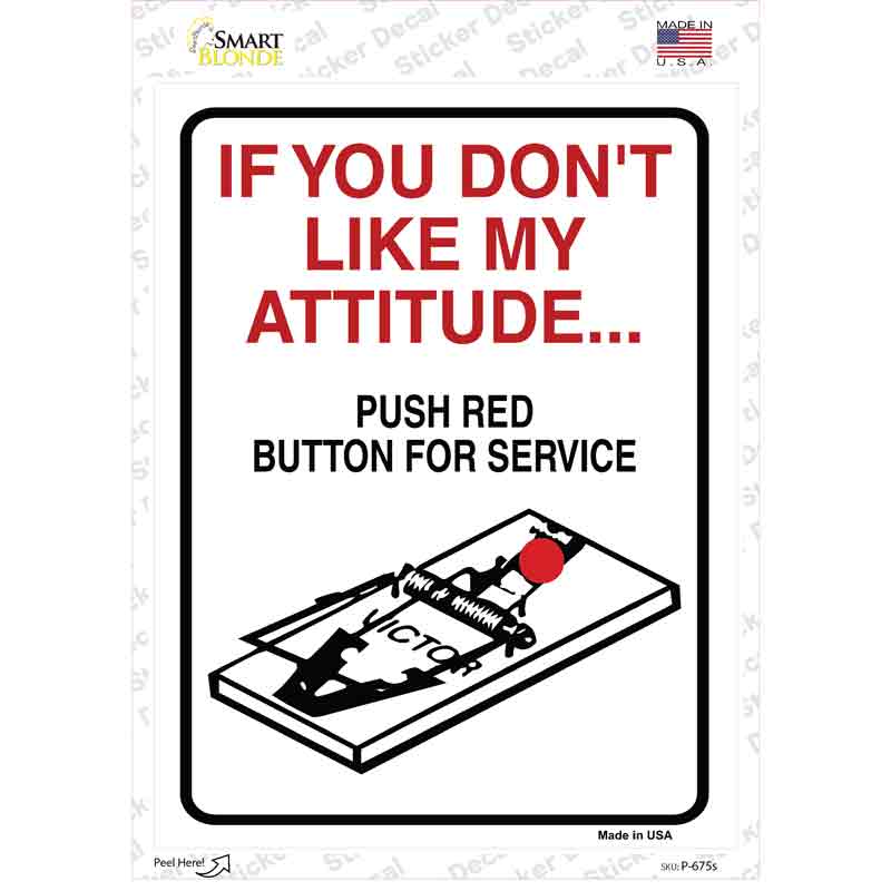 If You Dont Like My Attitude Novelty Rectangle Sticker Decal