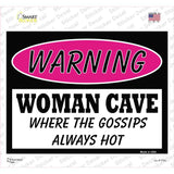 Woman Cave The Gossips Always Hot Novelty Rectangle Sticker Decal