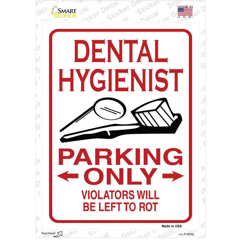 Dental Hygienist Parking Left to Rot Novelty Rectangular Sticker Decal