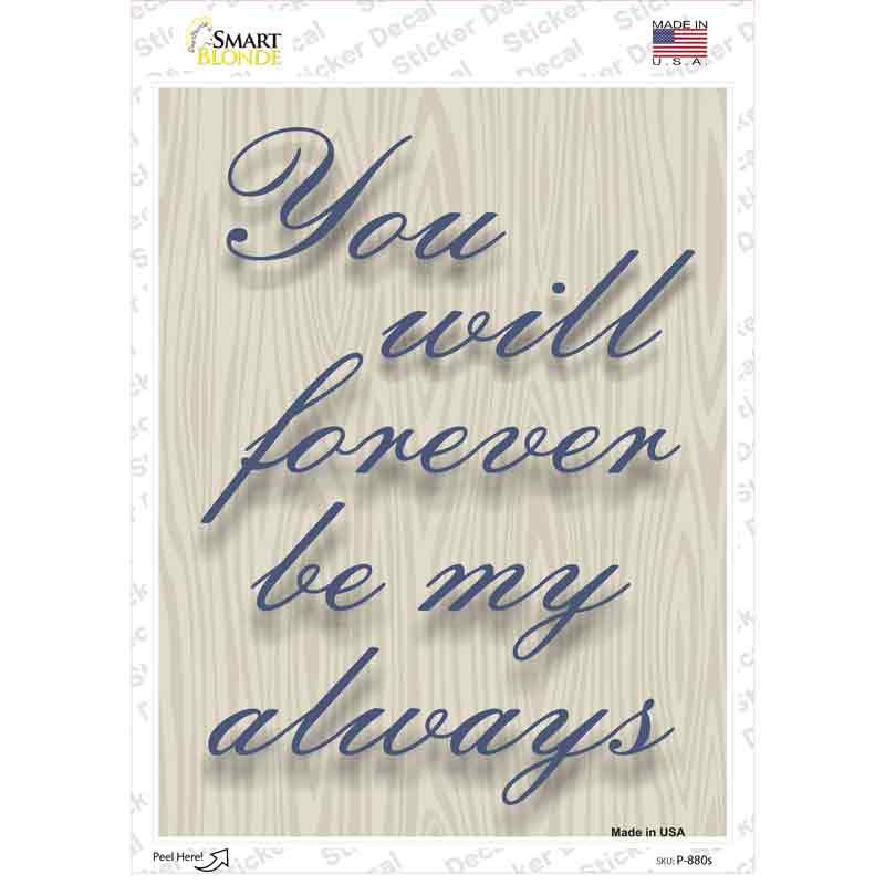 Forever Be My Always Quote Novelty Rectangle Sticker Decal