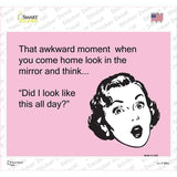 Did I look like that all day Novelty Rectangle Sticker Decal