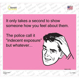 It only takes a second to show someone how you feel Novelty Rectangle Sticker Decal