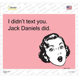 I Didnt Jack Daniels Did Novelty Rectangle Sticker Decal