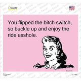 You Flipped The Bitch Switch Novelty Rectangle Sticker Decal