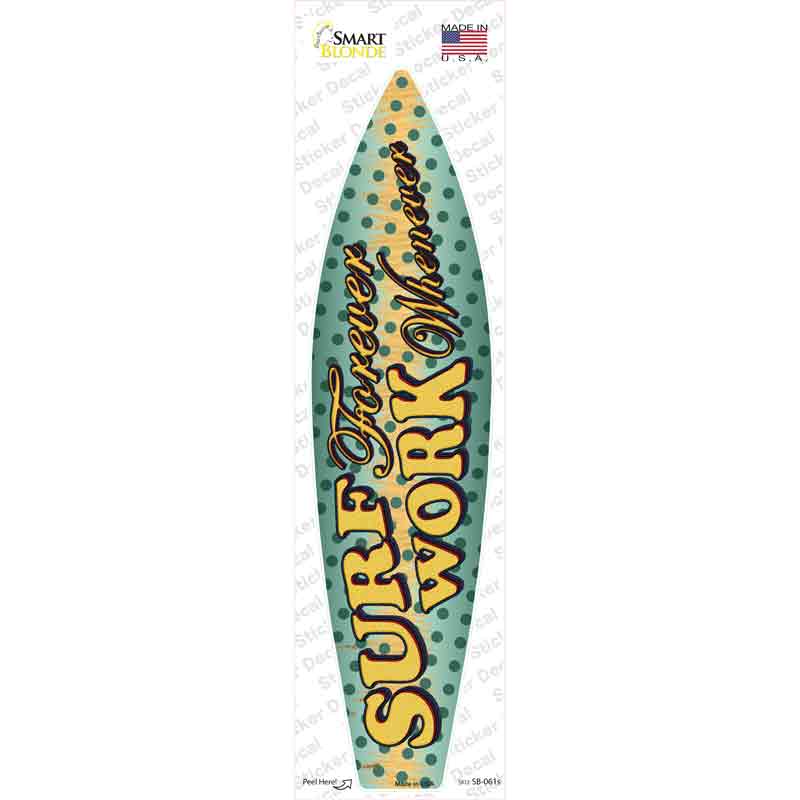 Surf Forever Novelty Surfboard Sticker Decal