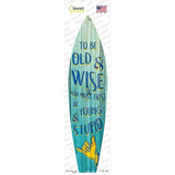To Be Old and Wise Novelty Surfboard Sticker Decal