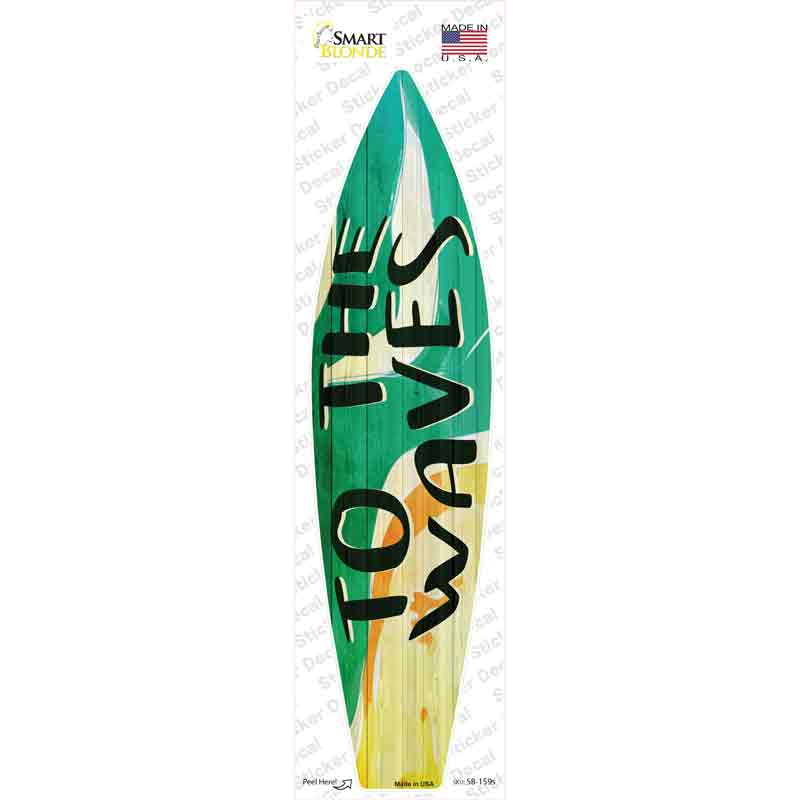 To The Waves Novelty Surfboard Sticker Decal