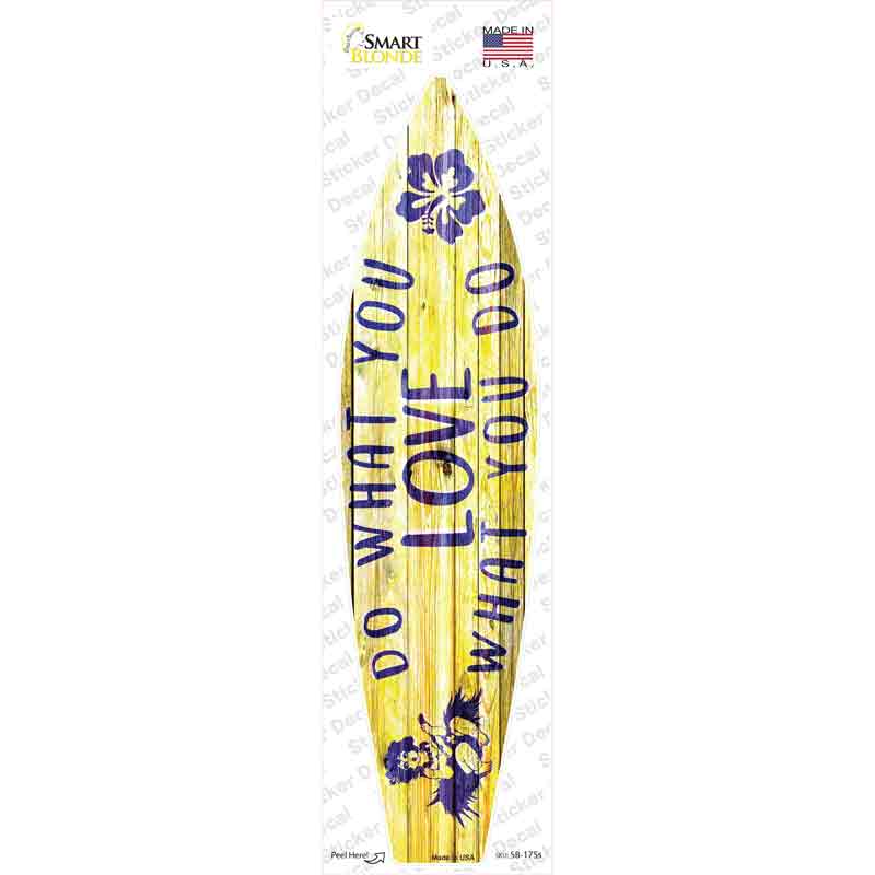 Do What You Love Novelty Surfboard Sticker Decal