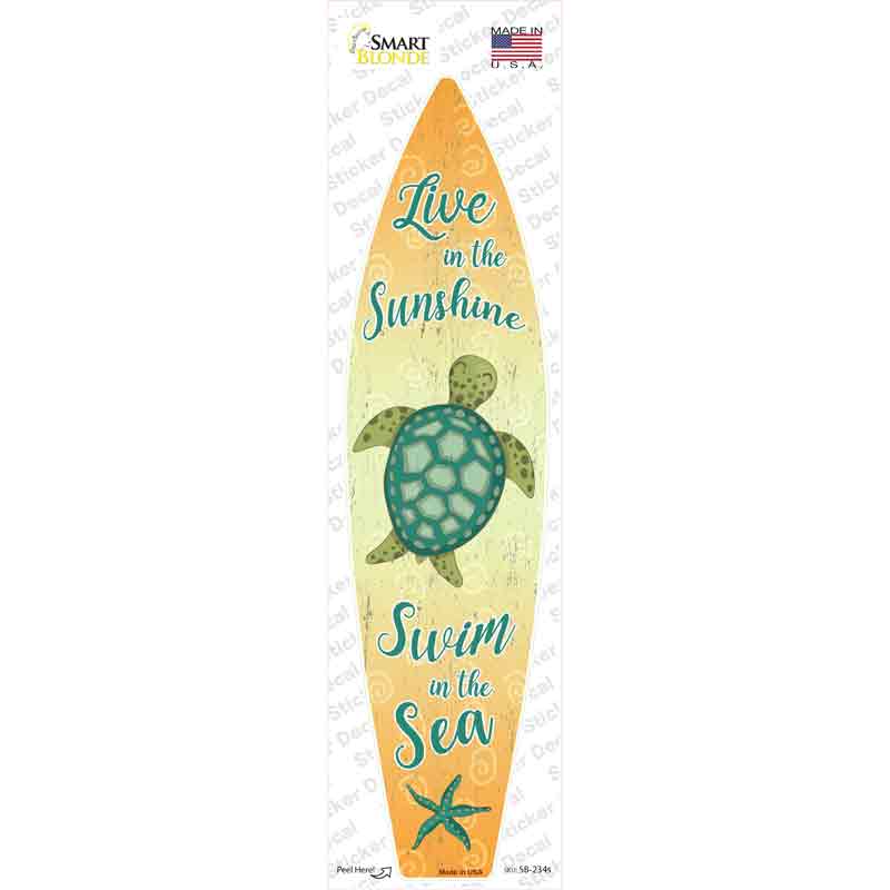 Live in the Sunshine Swim in the Sea Novelty Surfboard Sticker Decal