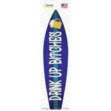 Drink Up Bitches Novelty Surfboard Sticker Decal
