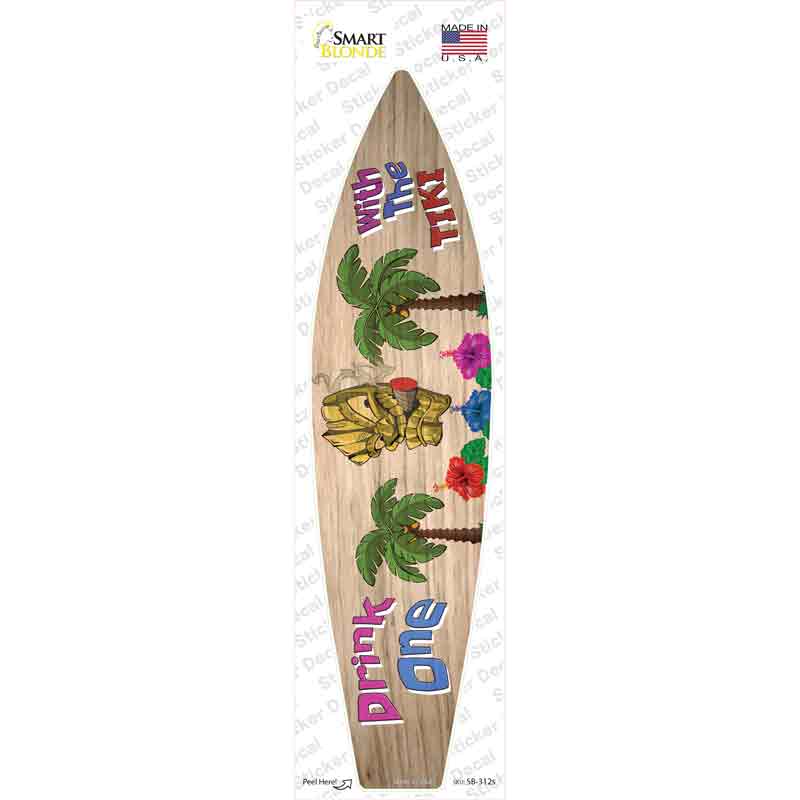 Drink One With The Tiki Novelty Surfboard Sticker Decal
