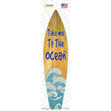 Take Me To The Ocean Novelty Surfboard Sticker Decal