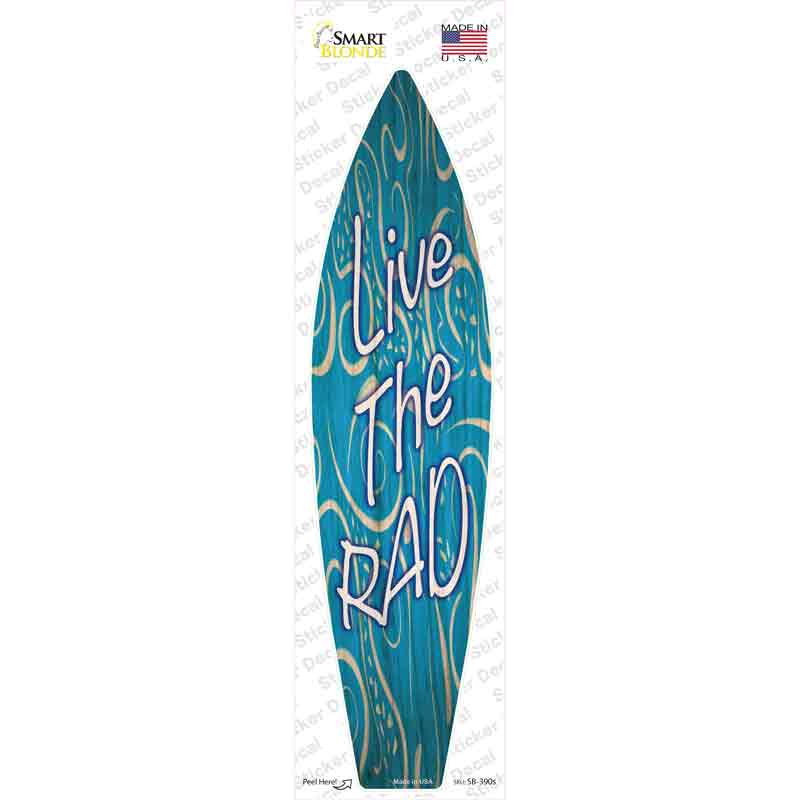 Live The Rad Novelty Surfboard Sticker Decal