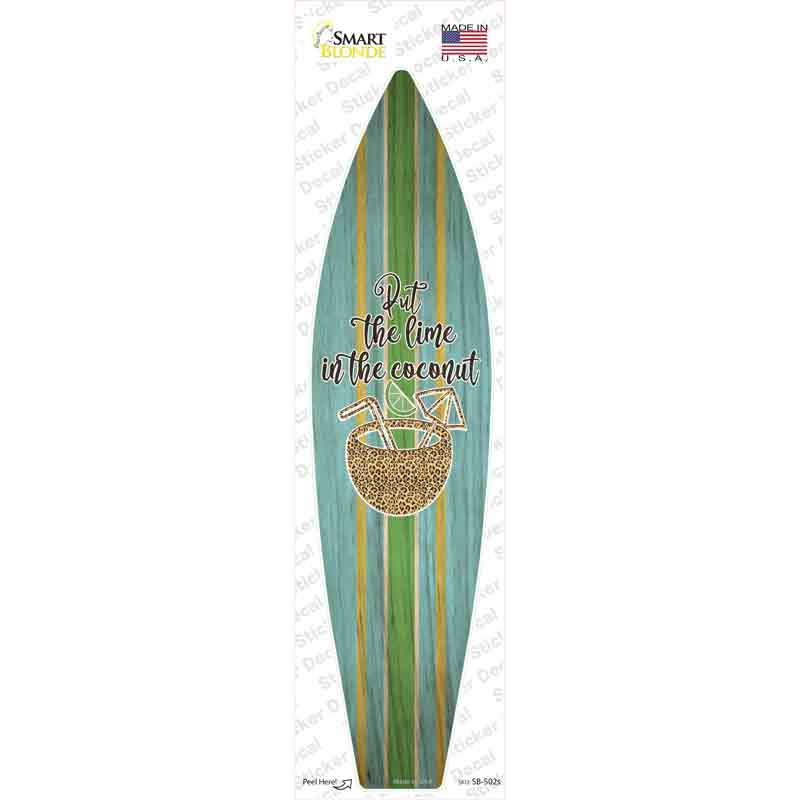 Put The Lime In The Coconut Novelty Surfboard Sticker Decal
