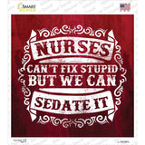Nurses Can Sedate It Novelty Square Sticker Decal