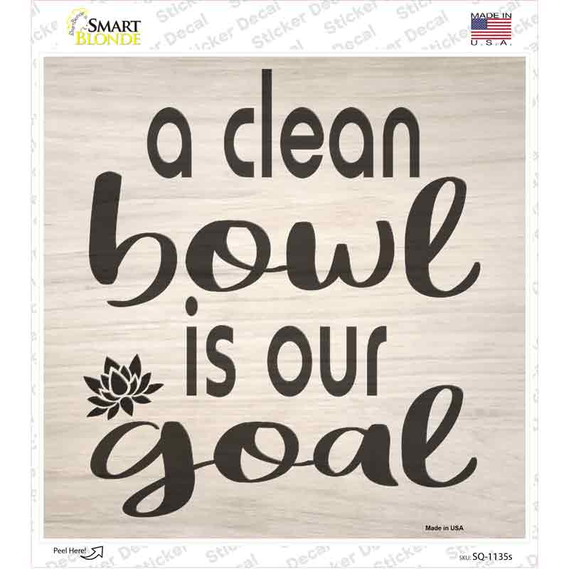 A Clean Bowl Novelty Square Sticker Decal