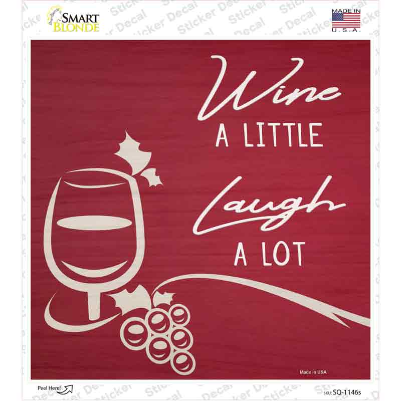 Wine A Little Novelty Square Sticker Decal