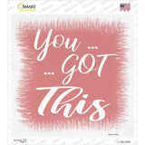 You Got This Pink Novelty Square Sticker Decal