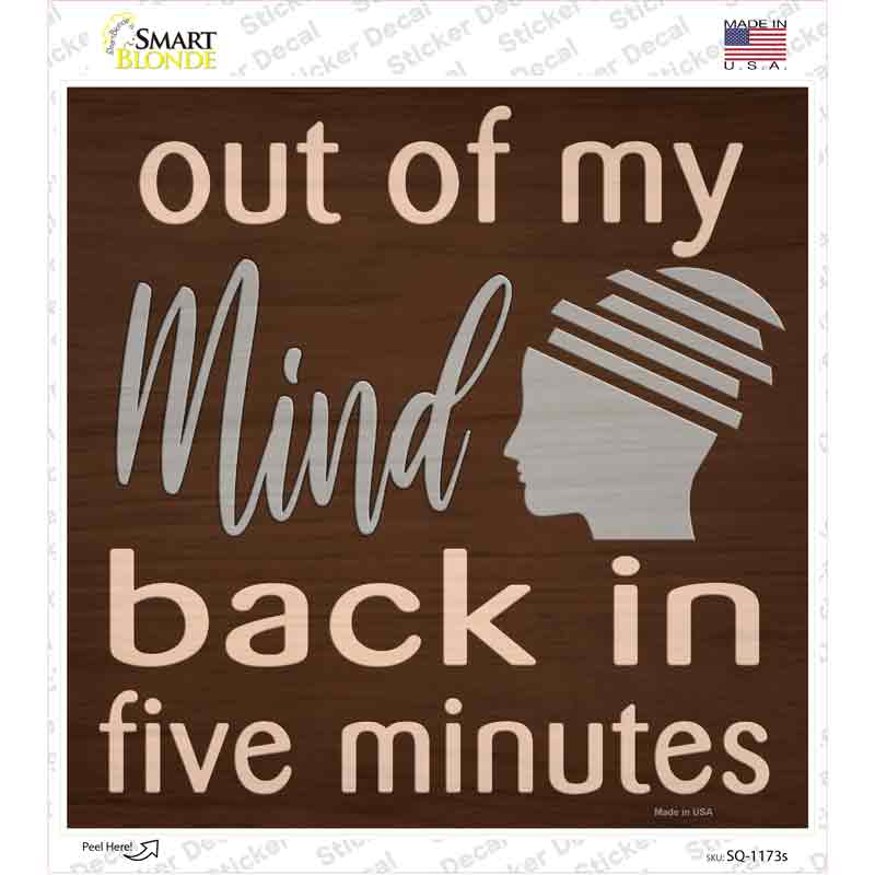 Out of My Mind Novelty Square Sticker Decal