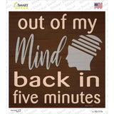 Out of My Mind Novelty Square Sticker Decal