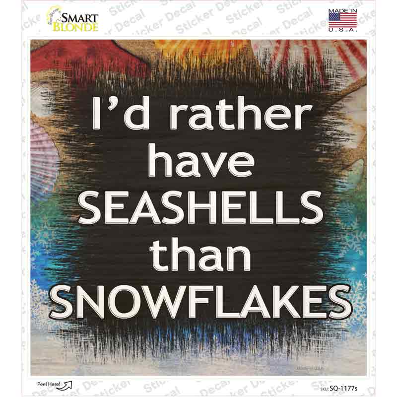 Rather Have Seashells Novelty Square Sticker Decal
