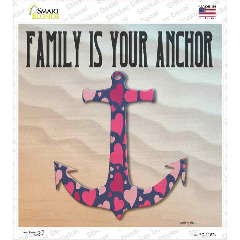 Family is your Anchor Novelty Square Sticker Decal