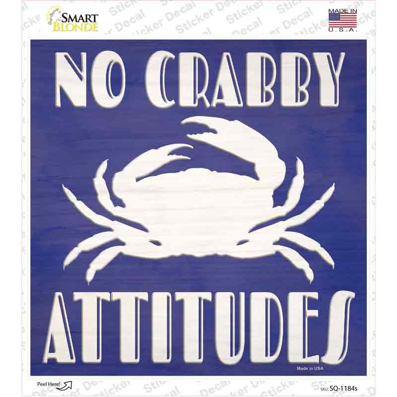 No Crabby Attitudes Novelty Square Sticker Decal