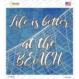 Life is Better at the Beach Novelty Square Sticker Decal
