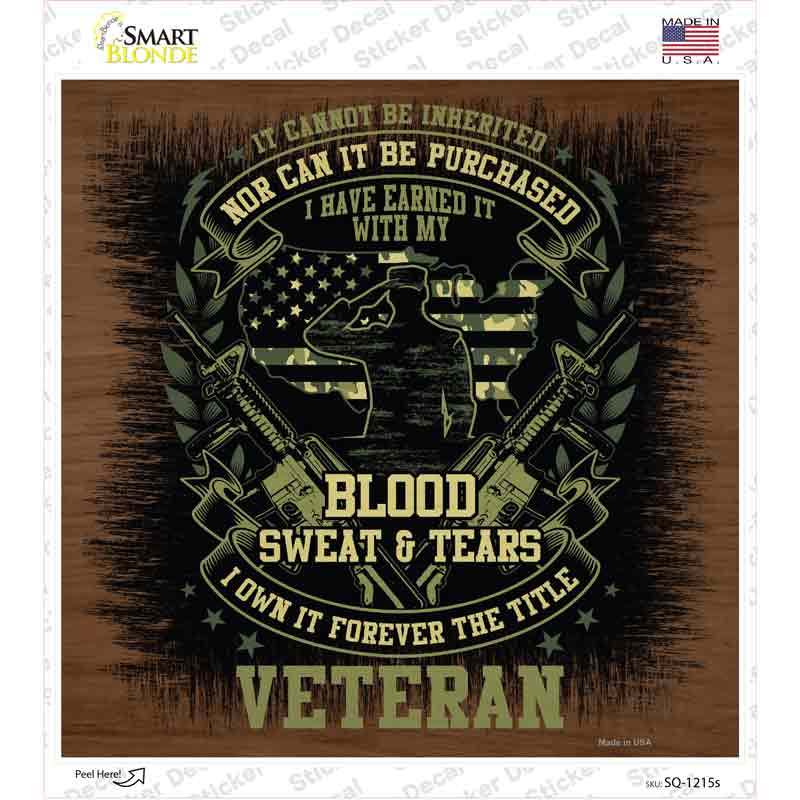Blood Sweat Tears Veteran Green Novelty Square Sticker Decal