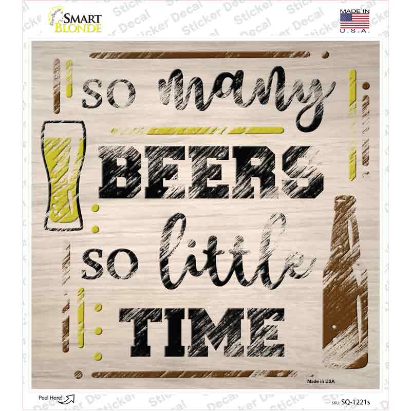 So Many Beers Novelty Square Sticker Decal