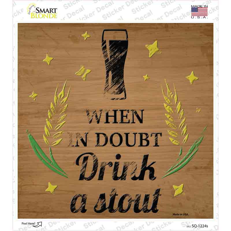 Drink a Stout Novelty Square Sticker Decal