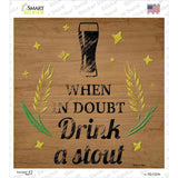 Drink a Stout Novelty Square Sticker Decal