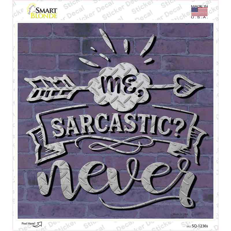 Sarcastic Never Novelty Square Sticker Decal