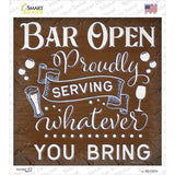 Bar Serving Whatever You Bring Novelty Square Sticker Decal