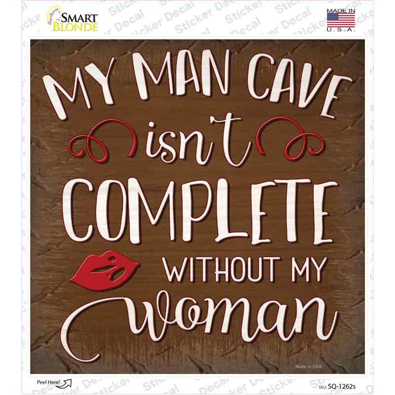 Man Cave Isnt Complete Novelty Square Sticker Decal