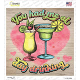 Had Me at Drinking Novelty Square Sticker Decal