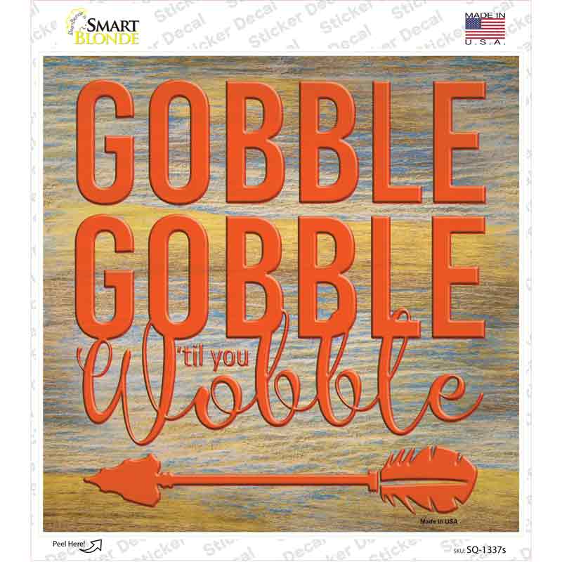 Gobble Gobble Novelty Square Sticker Decal